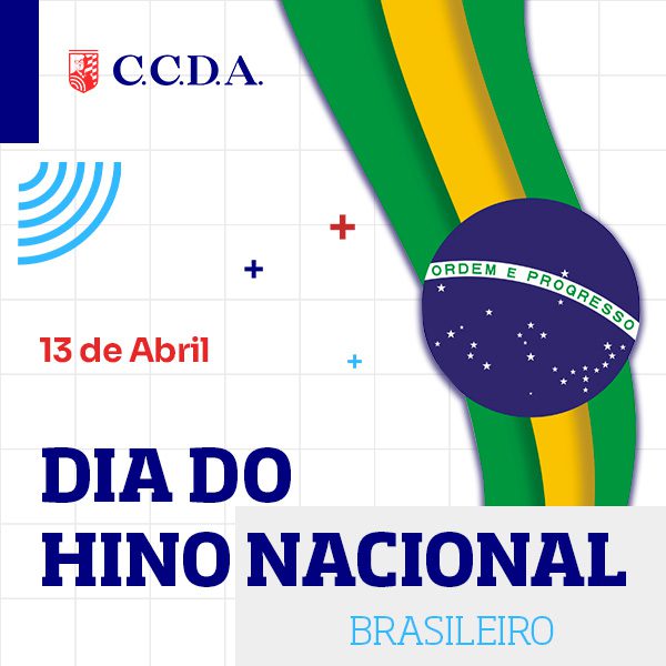 4- 13 DE ABRIL- DIA DO HINO NACIONAL BRASILEIRO