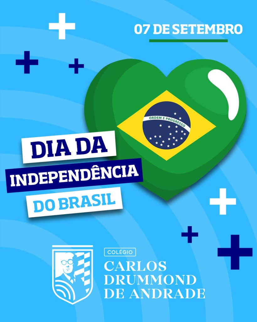 09 - 07 DE SETEMBRO - DIA DA INDEPENDÊNCIA DO BRASIL