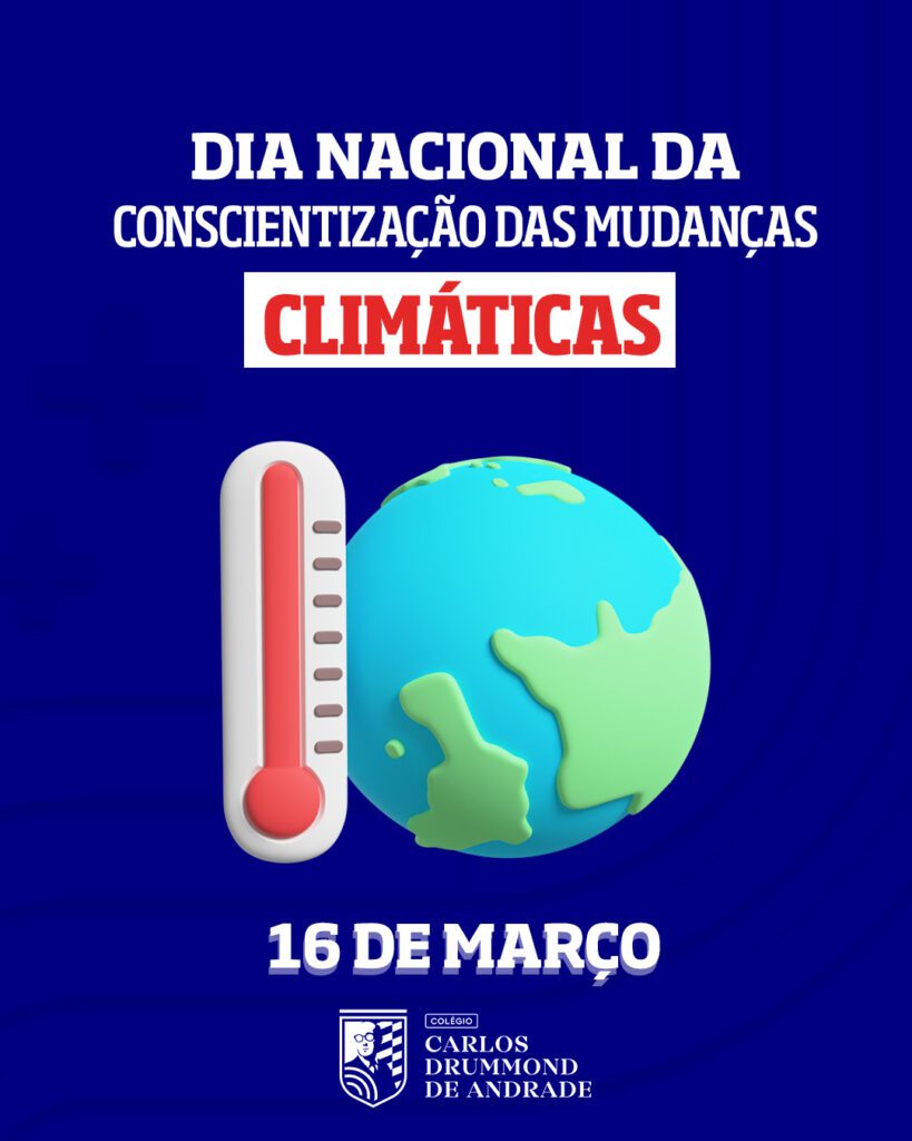 3 - 16 DE MARÇO - DIA DA CONSCIENTIZAÇÃO DAS MUDANÇAS CLIMÁTICAS