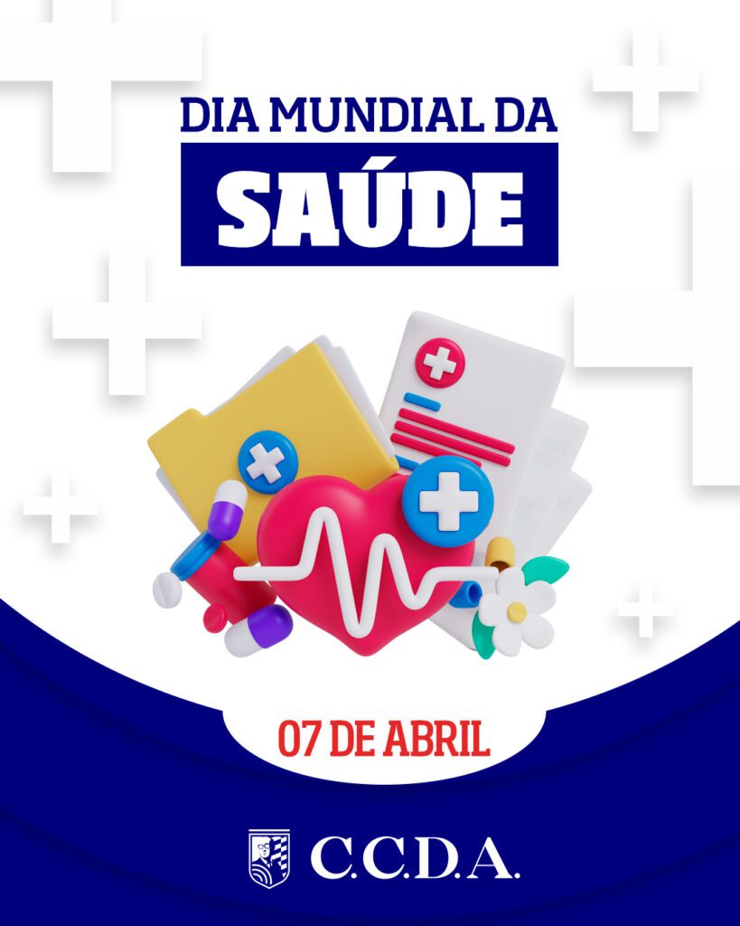 4 - 7 DE ABRIL - DIA MUNDIAL DA SAÚDE